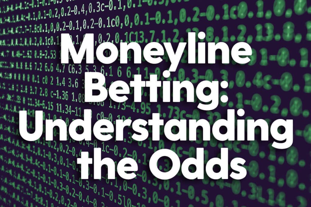 Sports Betting Strategies: Understanding the Money Line and Effective Approaches